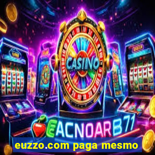 euzzo.com paga mesmo